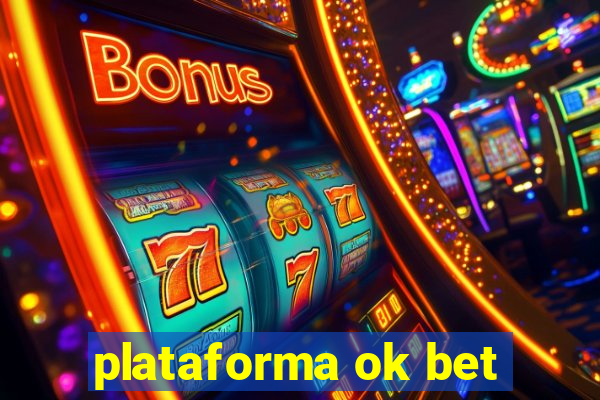 plataforma ok bet